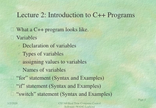 What a C++ program looks like. Variables Declaration of variables Types of variables