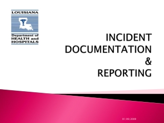 INCIDENT  DOCUMENTATION &amp; REPORTING