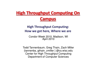 High Throughput Computing On Campus High Throughput Computing:  How we got here, Where we are