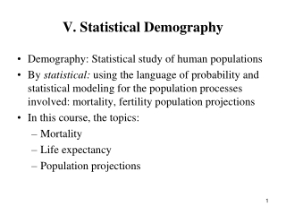 V. Statistical Demography