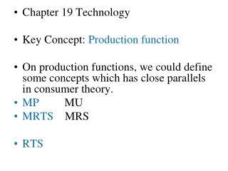 Chapter 19 Technology Key Concept:  Production function