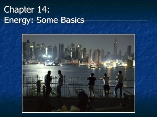 Chapter 14: Energy: Some Basics