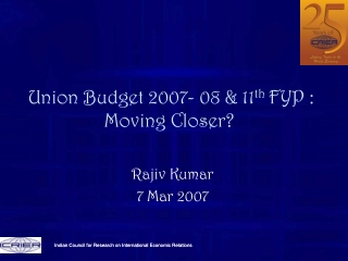 Union Budget 2007- 08 &amp; 11 th  FYP : Moving Closer?