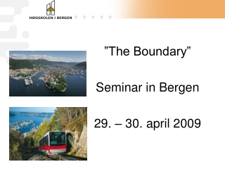 ”The Boundary”  Seminar in Bergen  29. – 30. april 2009