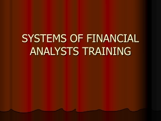 SYSTEMS OF FINANCIAL ANALYSTS TRAINING