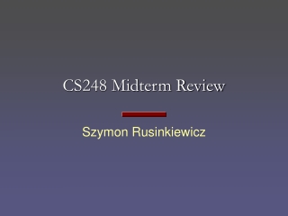 CS248 Midterm Review