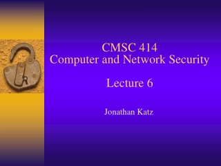 CMSC 414 Computer and Network Security Lecture 6