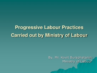 Progressive Labour Practices Carried out by Ministry of Labour