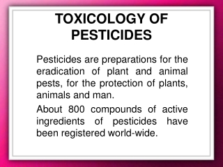 TOXICOLOGY OF PESTIC I DES