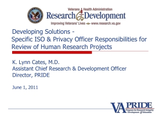 K. Lynn Cates, M.D. Assistant Chief Research &amp; Development Officer Director, PRIDE June 1, 2011