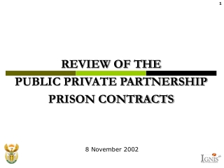 REVIEW OF THE  PUBLIC PRIVATE PARTNERSHIP  PRISON CONTRACTS