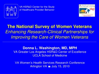 Donna L. Washington, MD, MPH VA Greater Los Angeles HSR&amp;D Center of Excellence