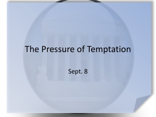 The Pressure of Temptation