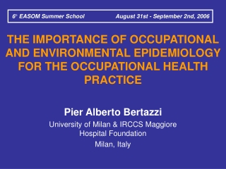 THE IMPORTANCE OF OCCUPATIONAL AND ENVIRONMENTAL EPIDEMIOLOGY FOR THE OCCUPATIONAL HEALTH PRACTICE