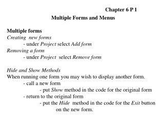 Multiple Forms and Menus Multiple forms Creating  new forms 	- under  Project  select  Add form