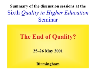 Summary of the discussion sessions at the Sixth  Quality in Higher Education  Seminar