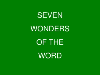 SEVEN WONDERS  OF THE WORD