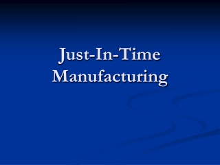 Just-In-Time Manufacturing