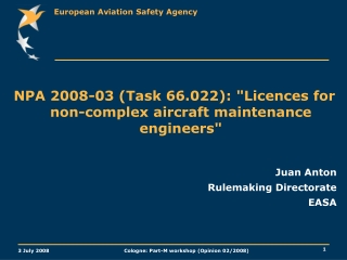 NPA 2008-03 (Task 66.022): &quot;Licences for non-complex aircraft maintenance engineers&quot; Juan Anton