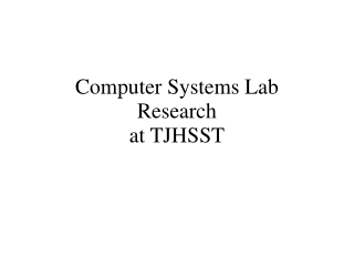 Computer Systems Lab Research at TJHSST