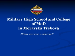 Military High School and College of MoD  in Moravská Třebová