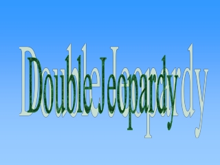 Double Jeopardy