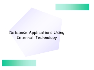 Database Applications Using Internet Technology