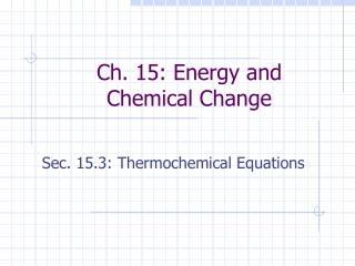 Ch. 15: Energy and Chemical Change