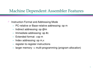 Machine Dependent Assembler Features