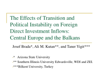 Josef Brada*, Ali M. Kutan**, and Taner Yigit*** *   Arizona State University