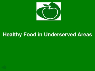 Healthy Food in Underserved Areas