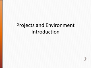 Projects and Environment Introduction