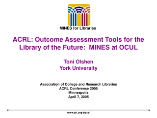 ACRL: Outcome Assessment Tools for the Library of the Future:  MINES at OCUL