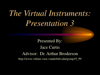 The Virtual Instruments: Presentation 3