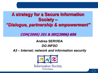 Andrea SERVIDA DG INFSO A3 – Internet; network and information security