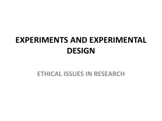 EXPERIMENTS AND EXPERIMENTAL DESIGN