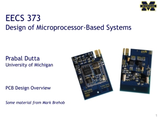 EECS 373 Design of Microprocessor-Based Systems Prabal Dutta University of Michigan