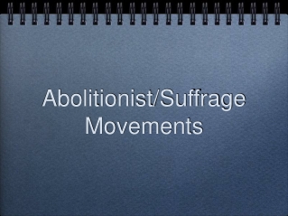 Abolitionist/Suffrage Movements