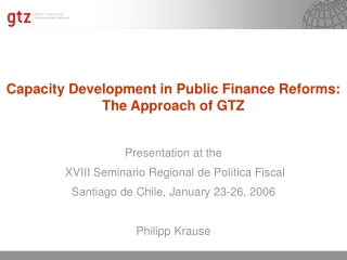 Capacity Development in Public Finance Reforms:  The Approach of GTZ