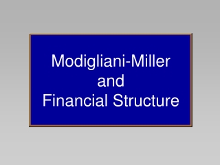 Modigliani-Miller  and  Financial Structure