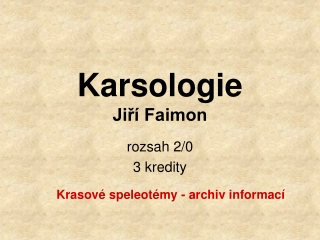 Karsologie Jiří Faimon