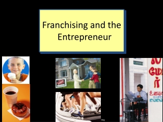 Franchising and the Entrepreneur