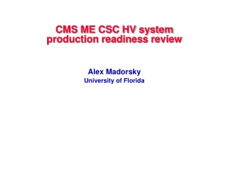 CMS ME CSC HV system production readiness review