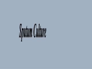 Sputum Culture