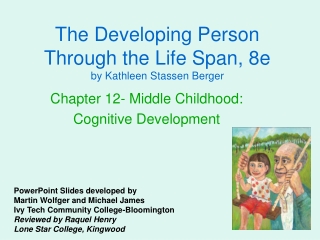 The Developing Person Through the Life Span, 8e by Kathleen Stassen Berger