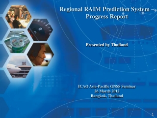 Regional RAIM Prediction System – Progress Report Presented by Thailand