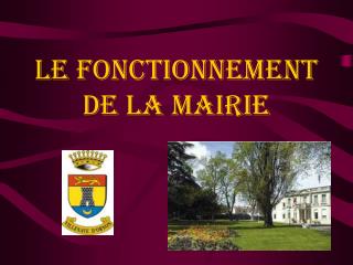 Le fonctionnement de la mairie