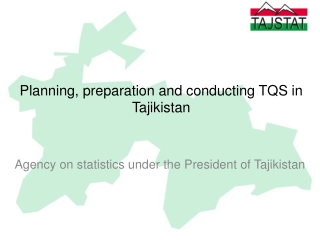 Planning, preparation and conducting TQS in Tajikistan