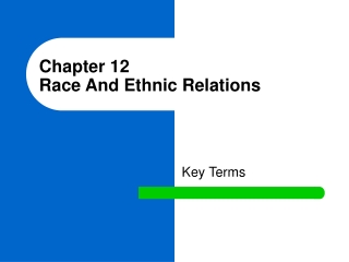 Chapter 12 Race And Ethnic Relations