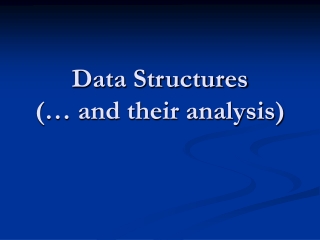 Data Structures (… and their analysis)